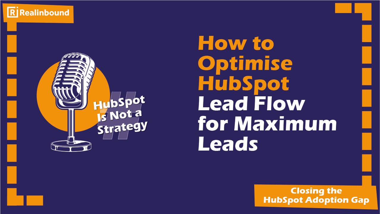 How to Optimize HubSpot Lead Flow for Maximum Leads