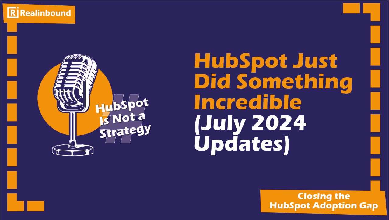 HubSpot Just Did Something Incredible (July 2024 Updates)