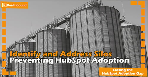 Identify and Address Silos Preventing Full HubSpot Adoption  