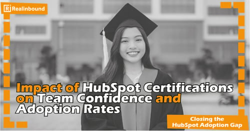 Impact of HubSpot Certifications on Team Confidence and Adoption Rates