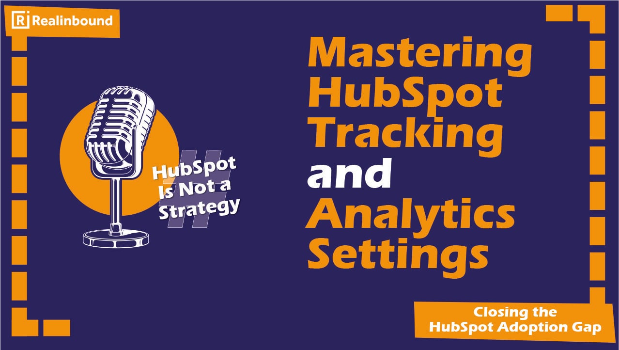 Mastering HubSpot Tracking and Analytics Settings