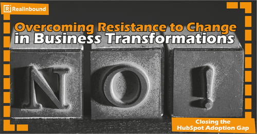 Overcoming Resistance to Change in Business Transformations