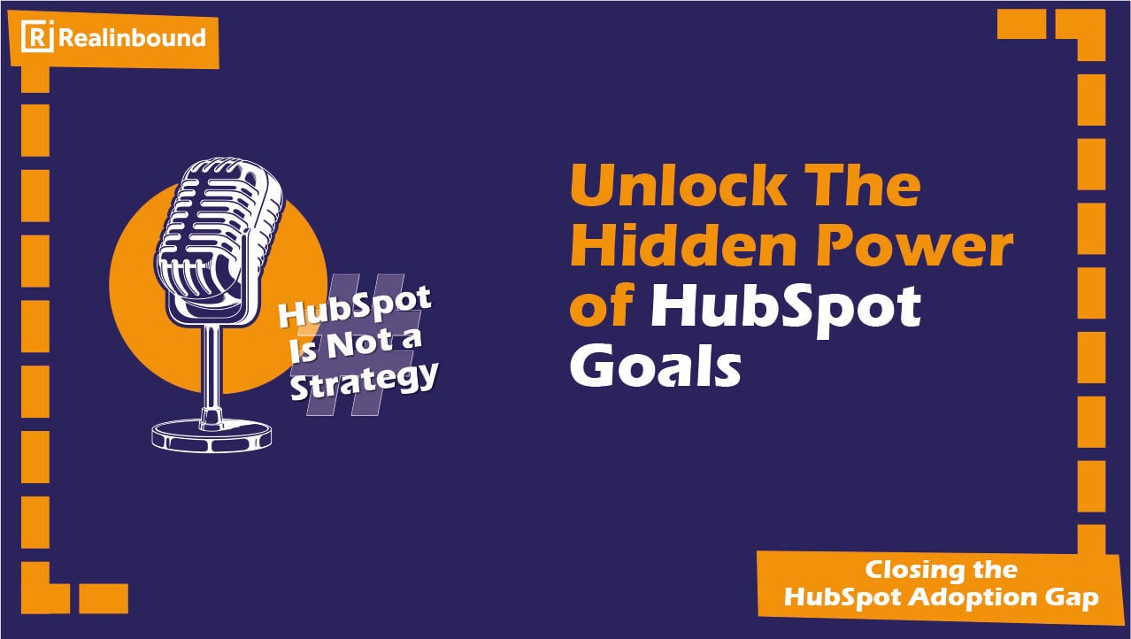 Unlock The Hidden Power of HubSpot Goals