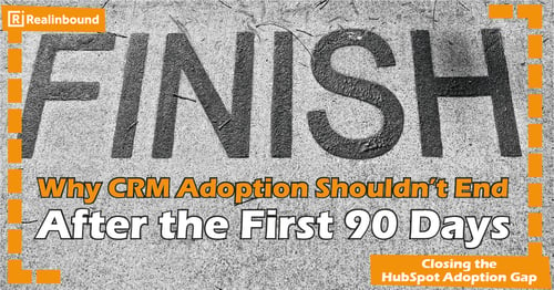 HubSpot CRM adoption beyond the first 90 days – closing the adoption gap for long-term success.