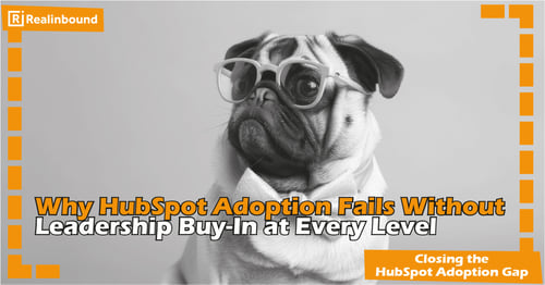 Why HubSpot Adoption Fails Without Leadership Buy-In at Every Level