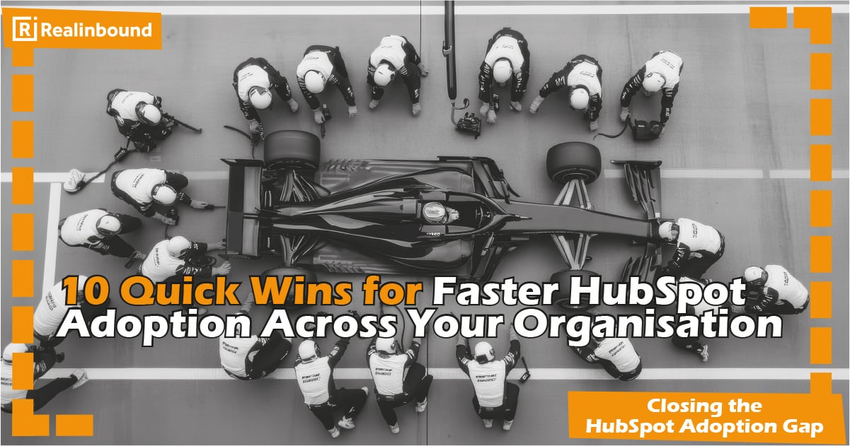 10 Quick Wins for Faster HubSpot Adoption Across Your Organisation