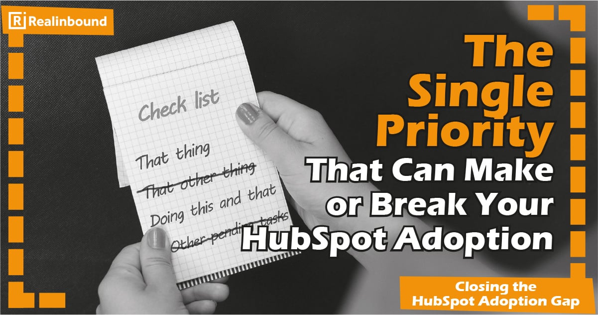 The Single Priority That Can Make or Break Your HubSpot Adoption