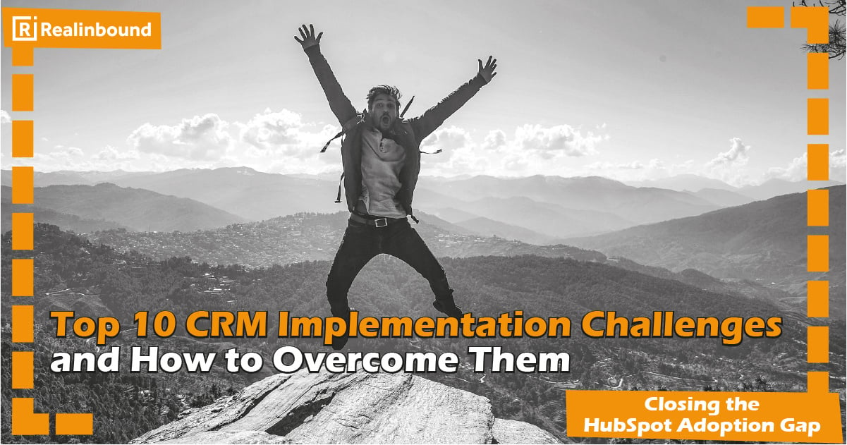 Top 10 CRM Implementation Challenges 