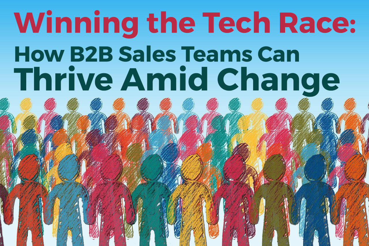 Winning the Tech Race: How B2B Sales Teams Can Thrive Amid Change